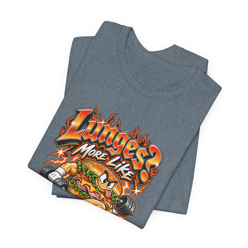 Lunges? More Like Lunches Funny Fitness T-Shirt