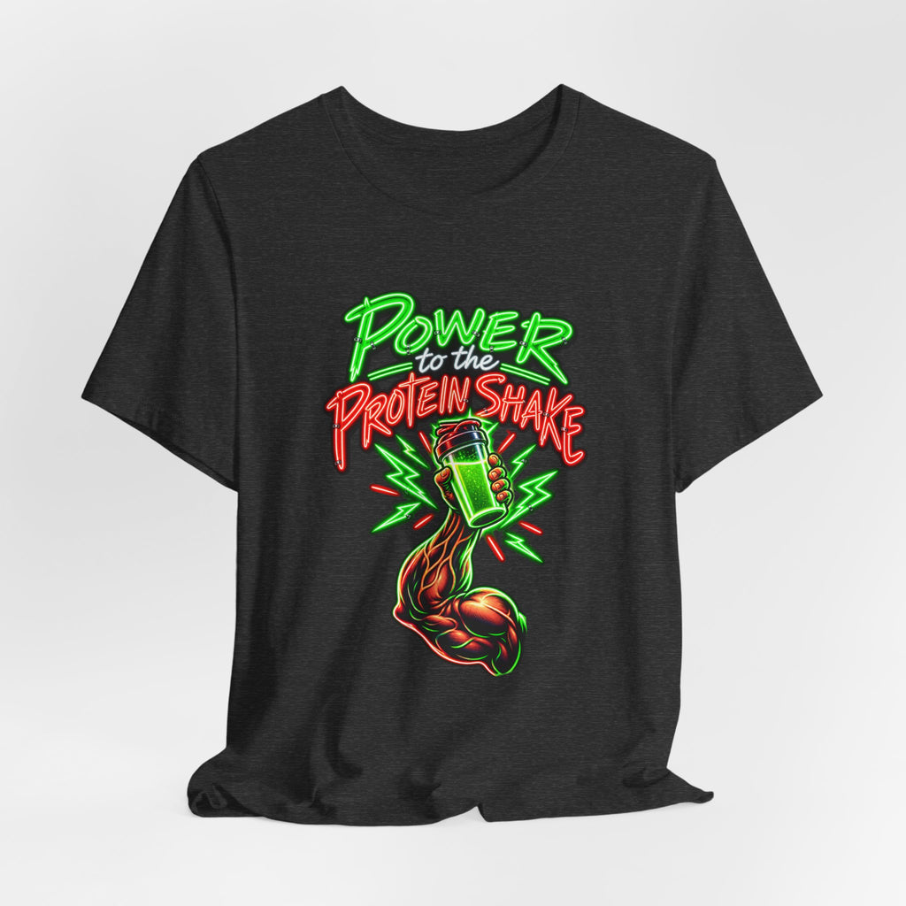 Power to the Protein Shake Funny Fitness T-Shirt