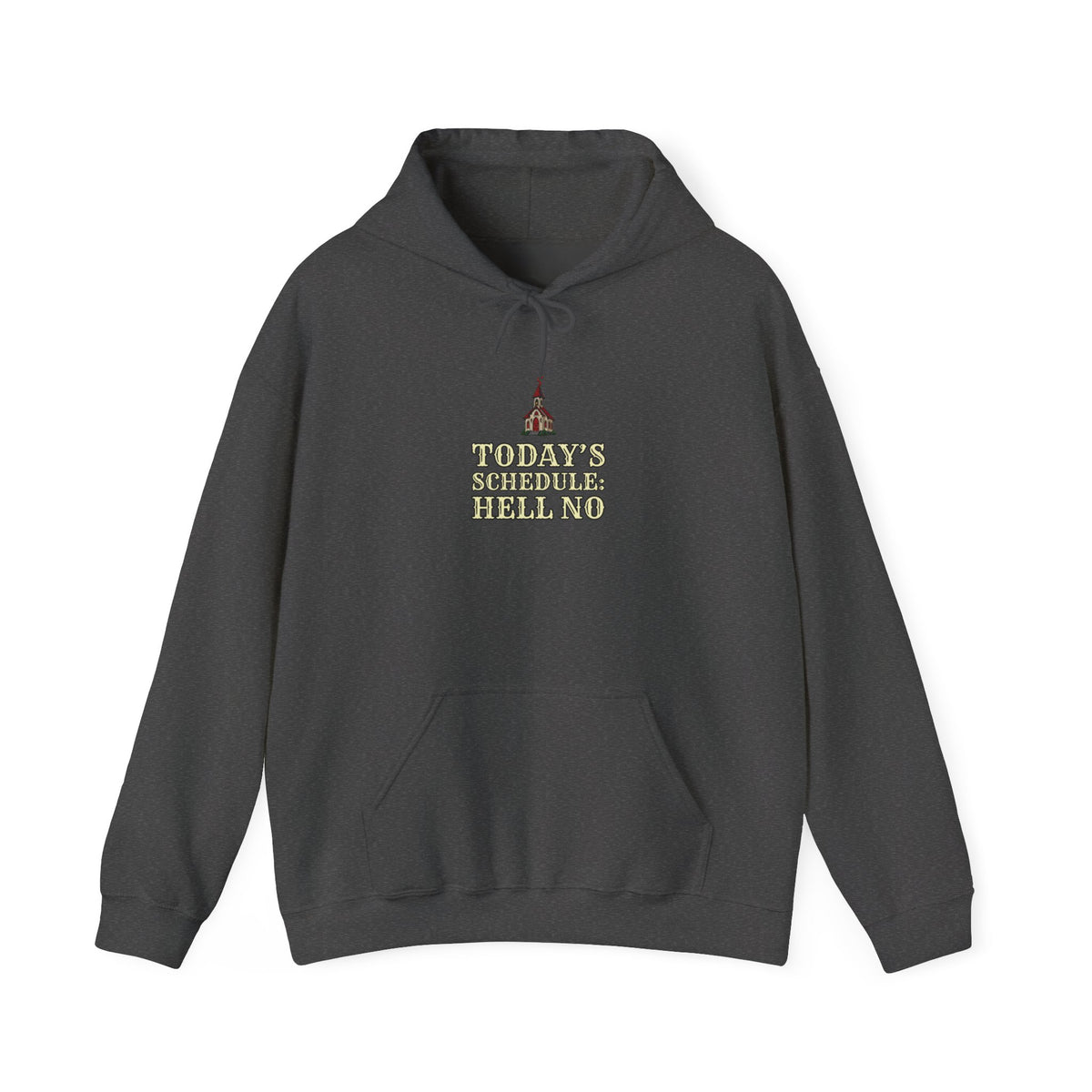 Today’s Schedule: Hell No Funny Christian Humor Hoodie