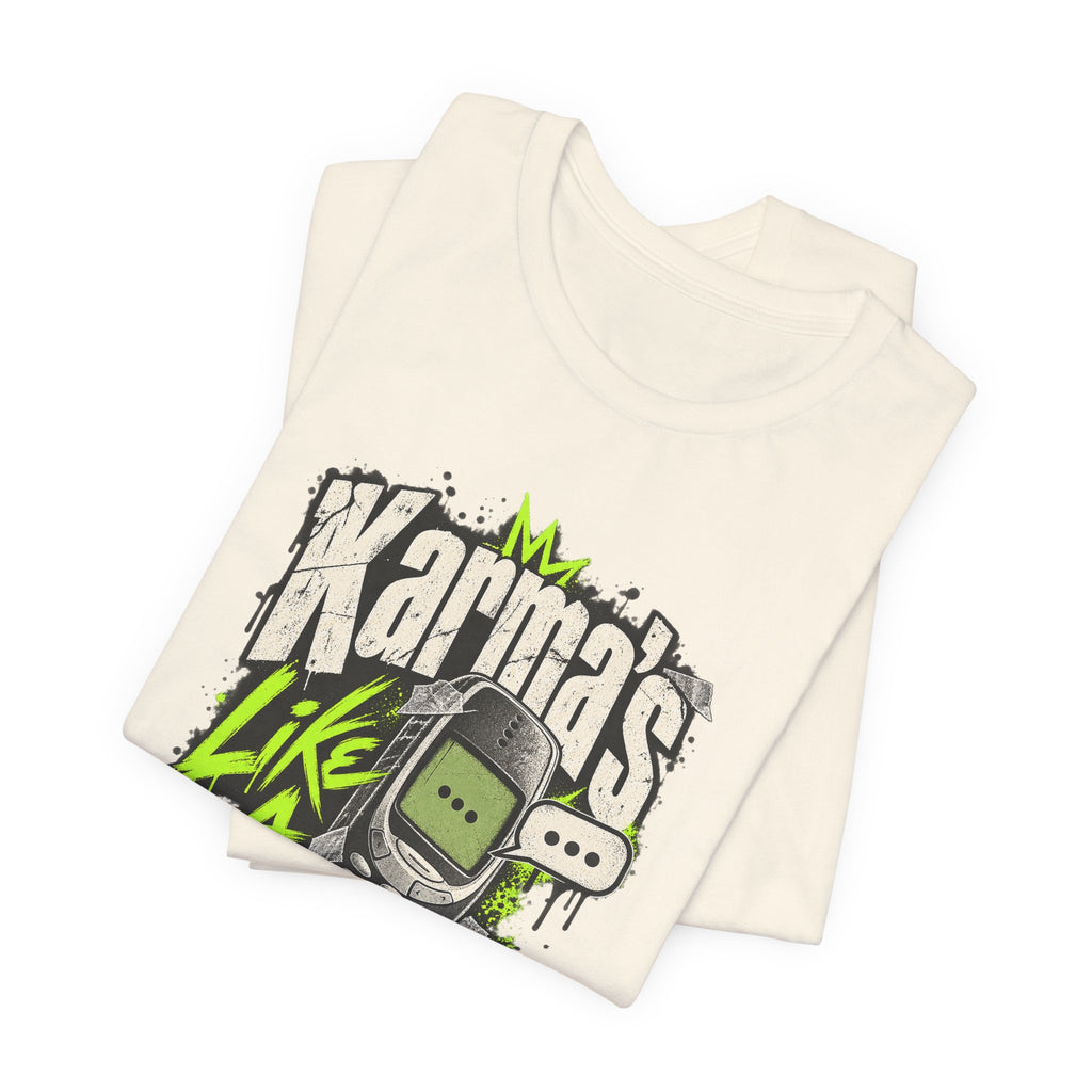 Karma's Like A Slow Text Back Funny Sarcastic T-Shirt