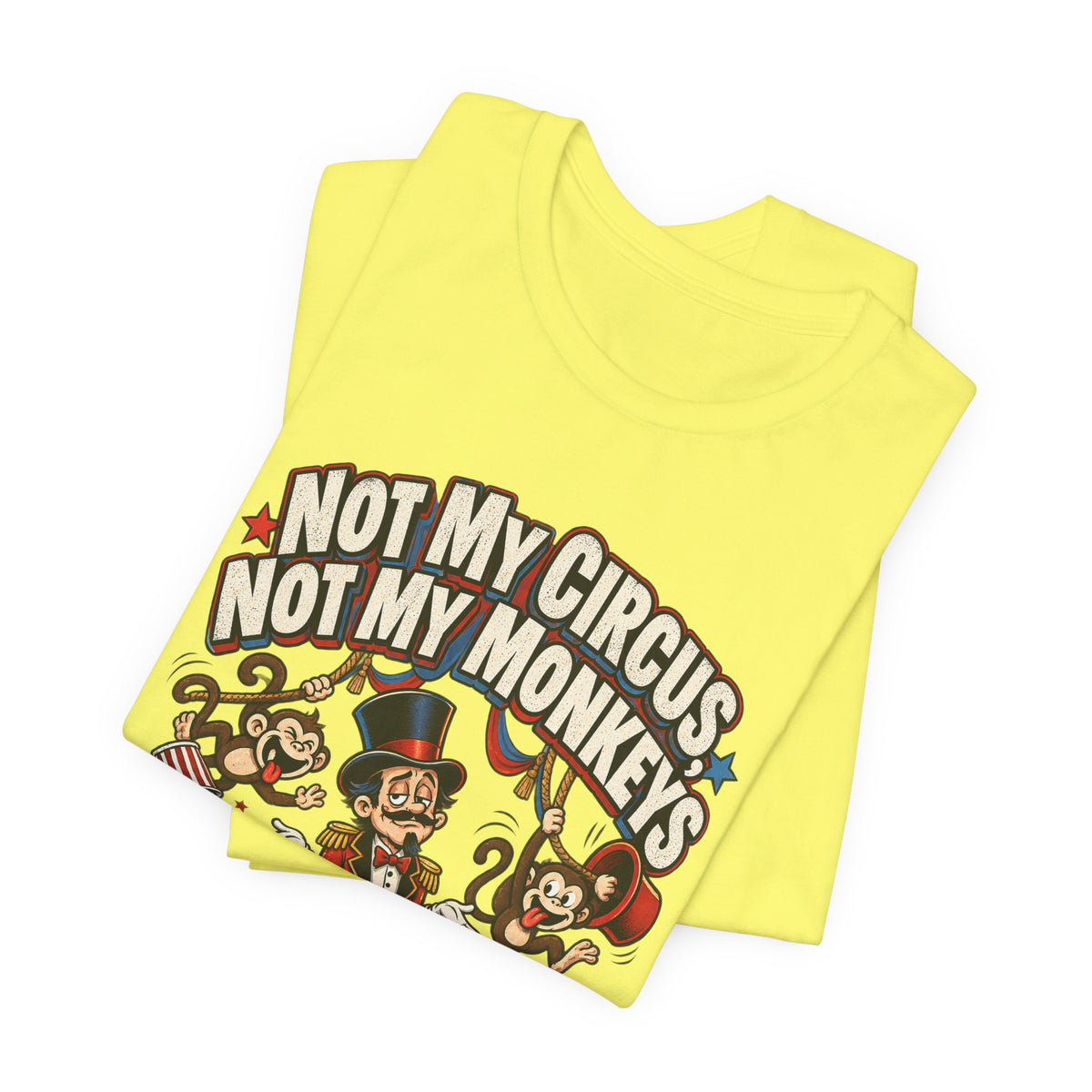 Not My Circus, Not My Monkeys Funny Polish Proverb T-Shirt