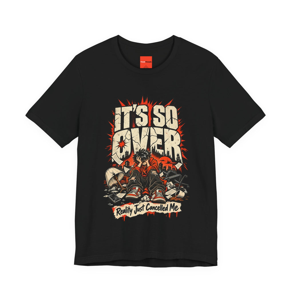 Reality Just Cancelled Me Funny Sarcastic T-Shirt