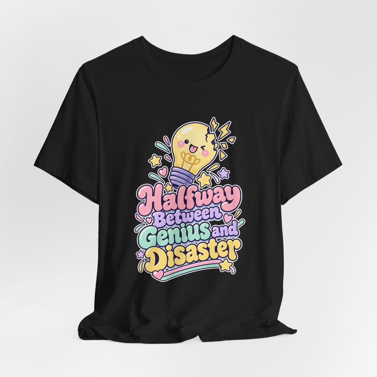 Halfway Between Genius and Disaster Funny Creative T-Shirt