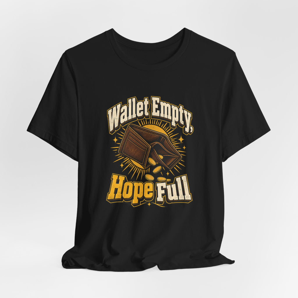 Wallet Empty, Hope Full Funny Cryptocurrency Investor T-Shirt