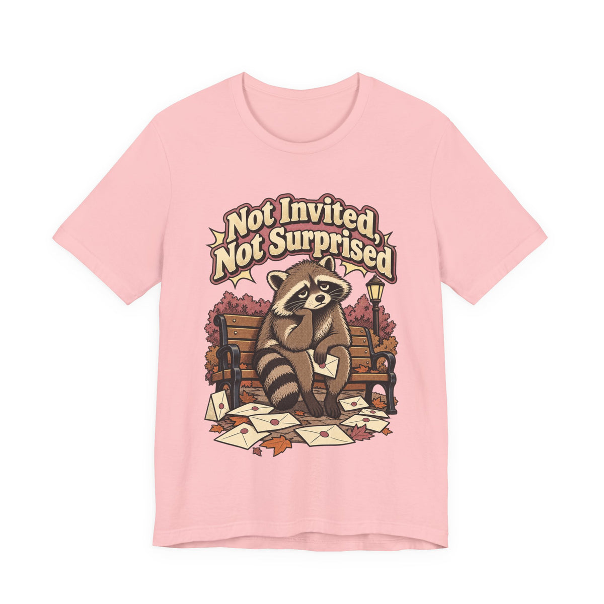 Not Invited, Not Surprised Funny Introvert T-Shirt