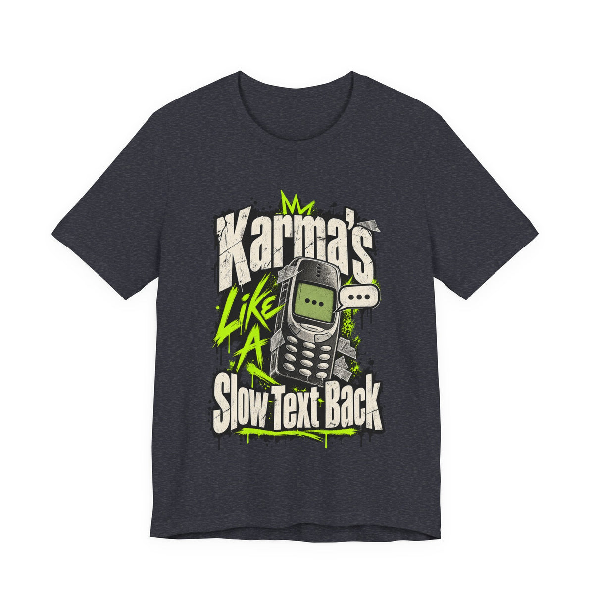 Karma's Like A Slow Text Back Funny Sarcastic T-Shirt