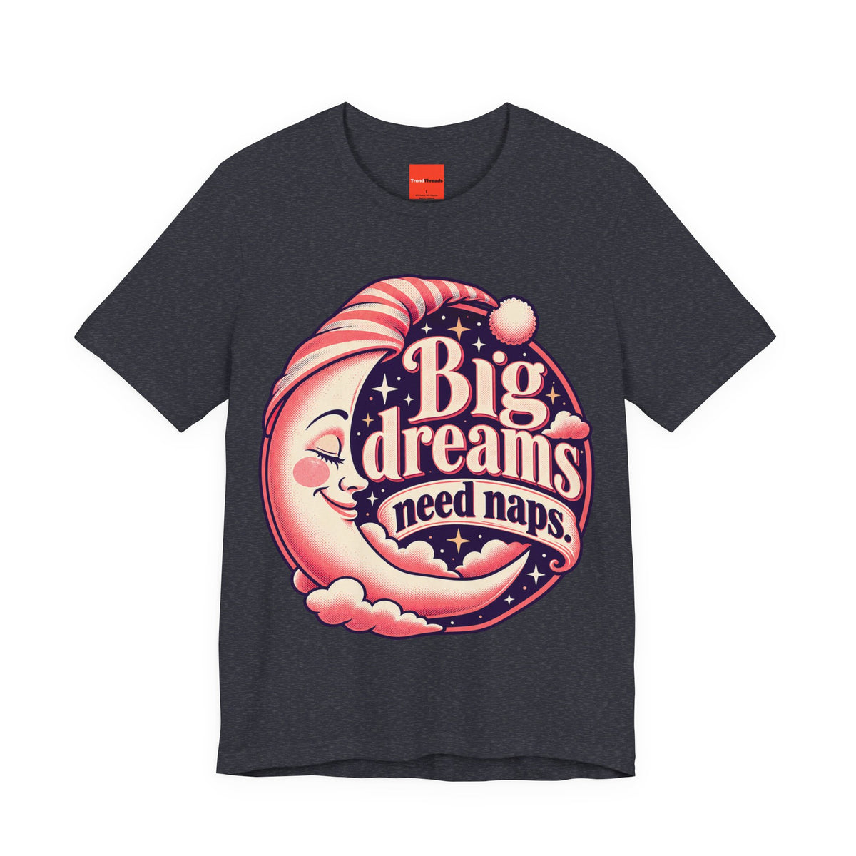 Big Dreams Need Naps Funny Sleep T-Shirt