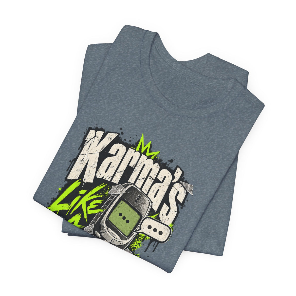 Karma's Like A Slow Text Back Funny Sarcastic T-Shirt