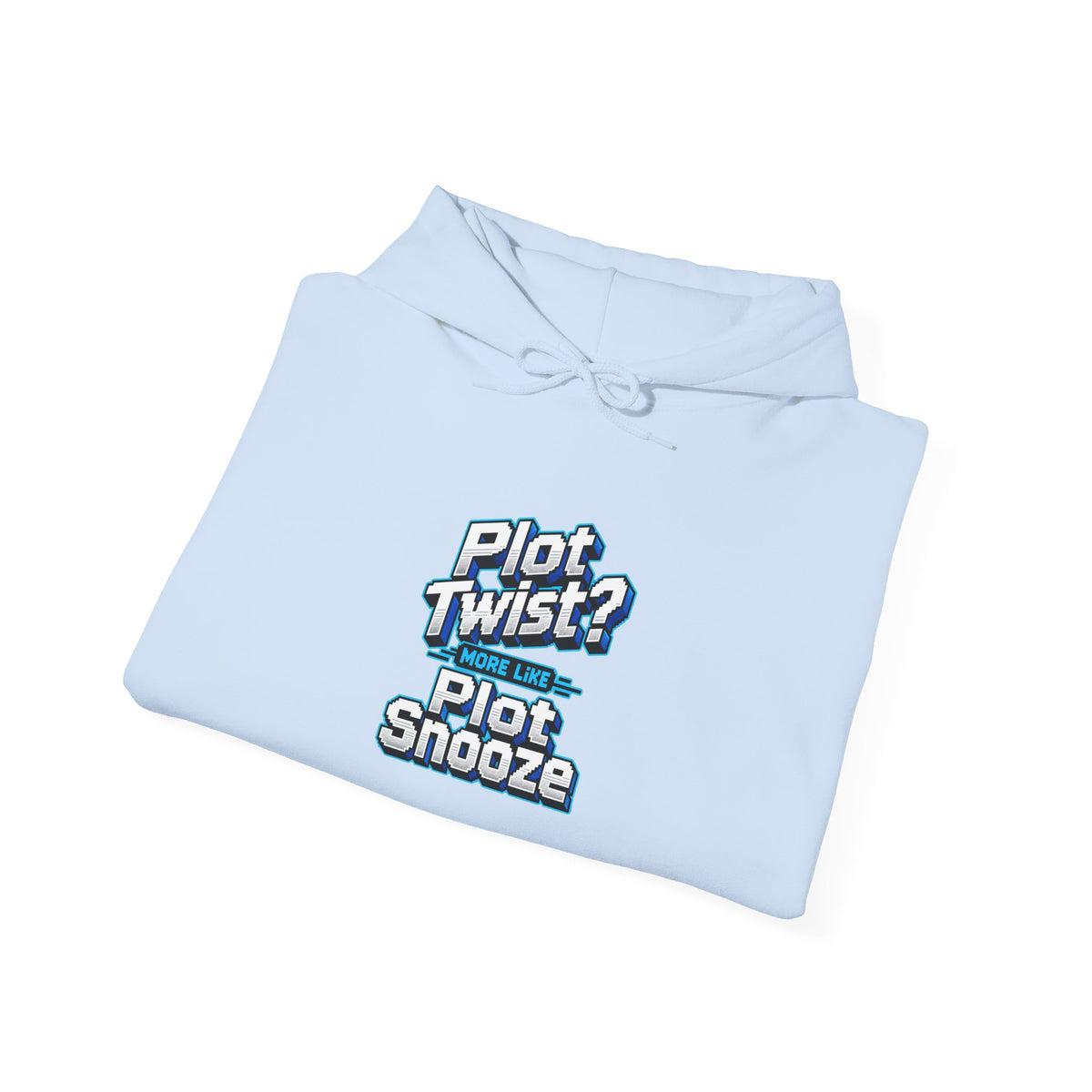 Plot Twist? More Like Plot Snooze Funny Sarcastic Hoodie