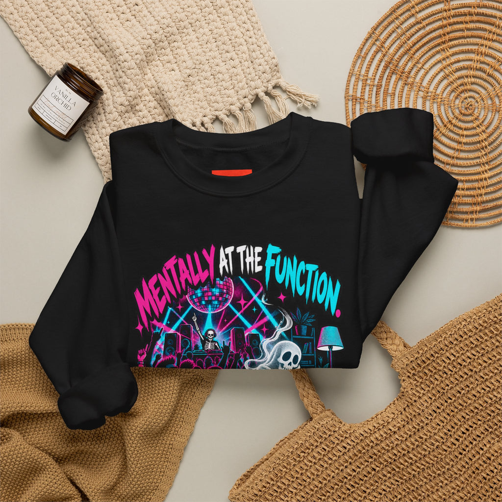 Mentally At The Function Funny Y2K Sweatshirt