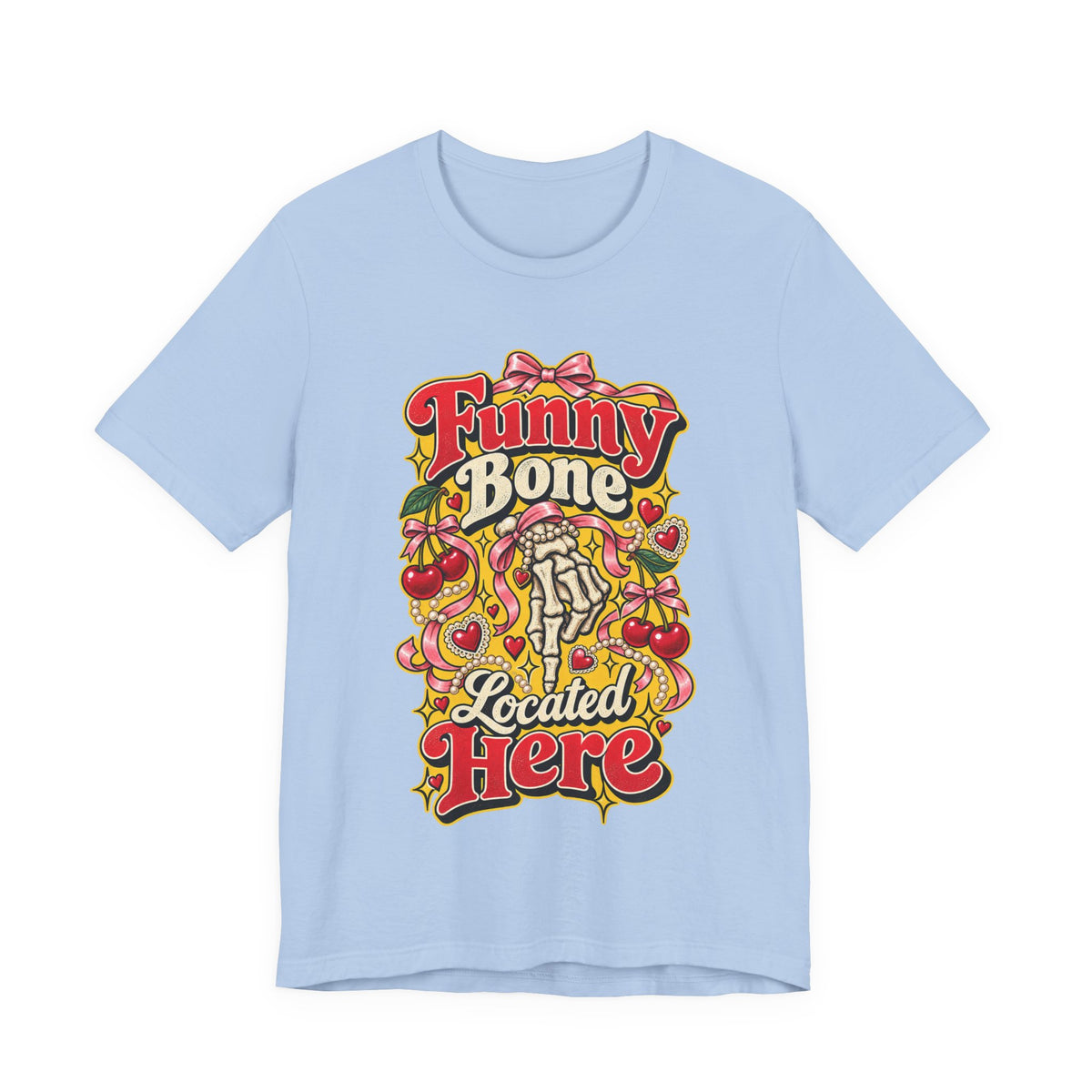 Funny Bone Located Here Funny Sarcastic T-Shirt