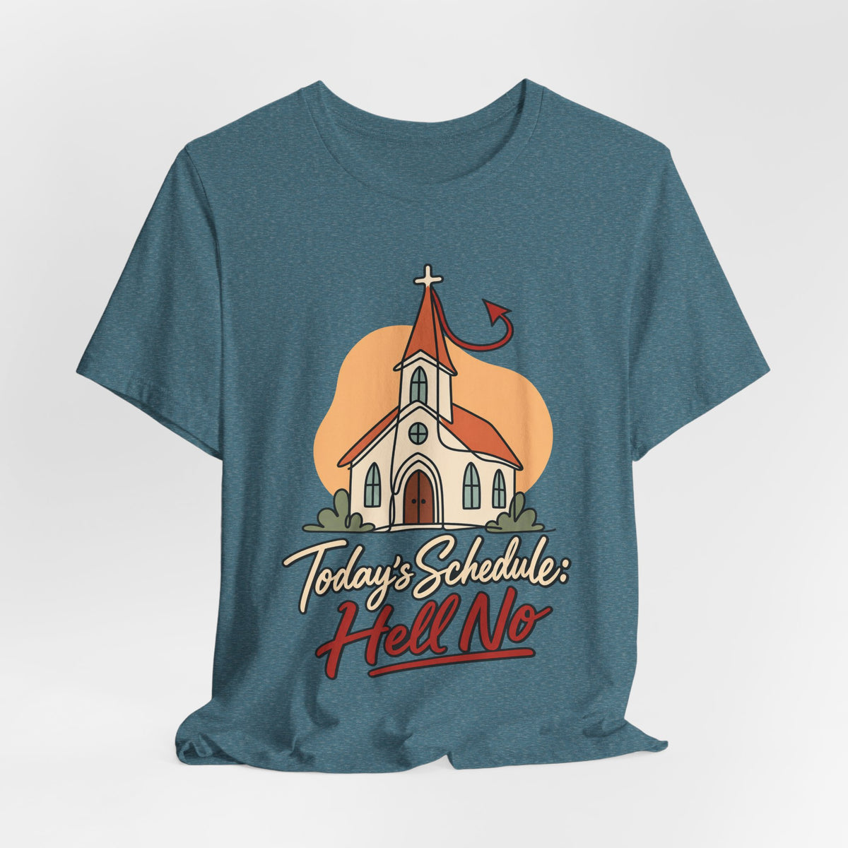 Today’s Schedule: Hell No Funny Christian Humor T-Shirt