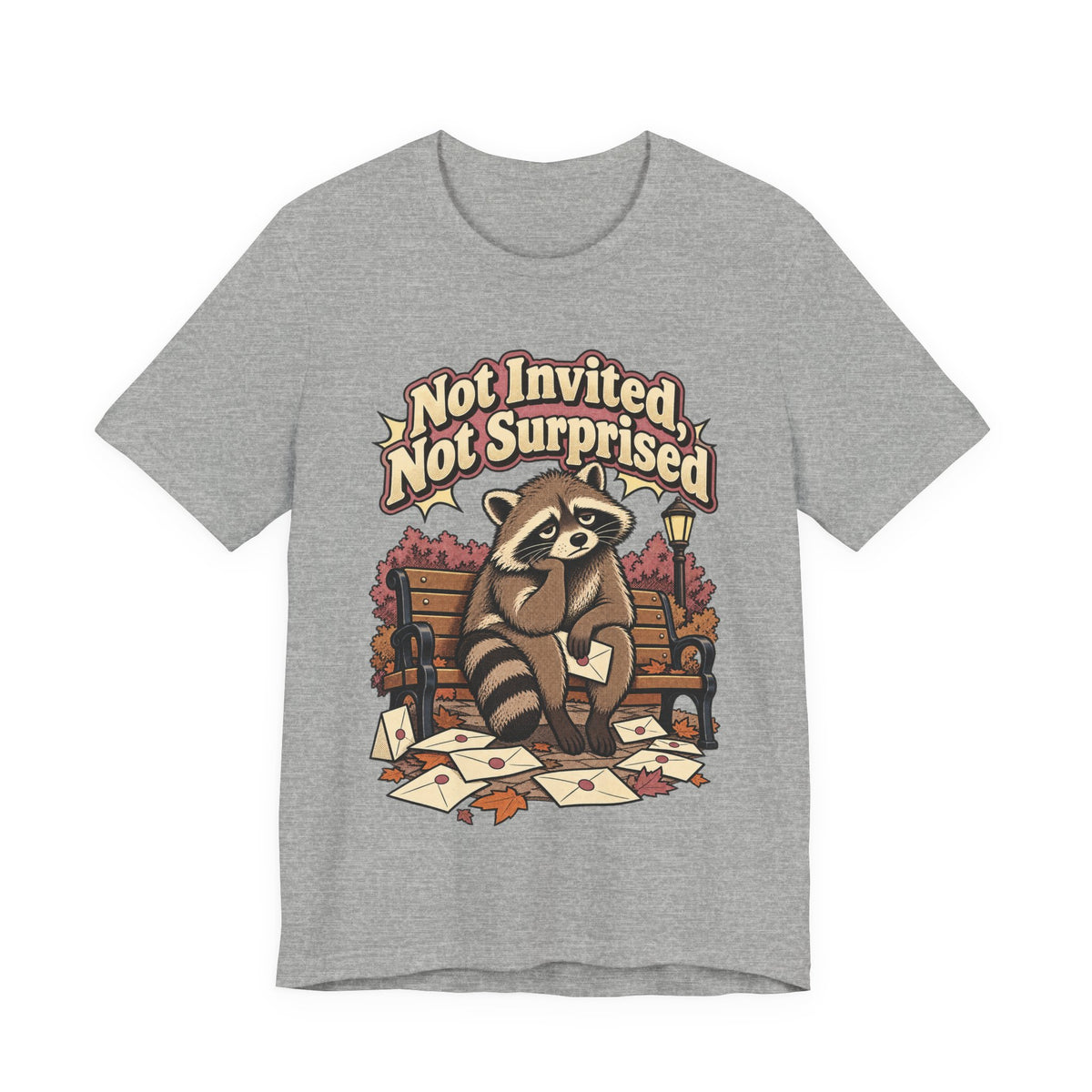 Not Invited, Not Surprised Funny Introvert T-Shirt