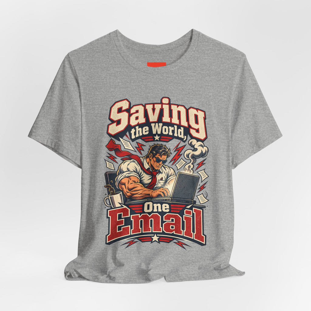 Saving the World, One Email Funny Programmer T-Shirt