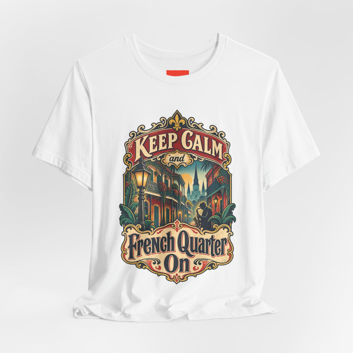 Keep Calm and French Quarter On Funny Travel T-Shirt