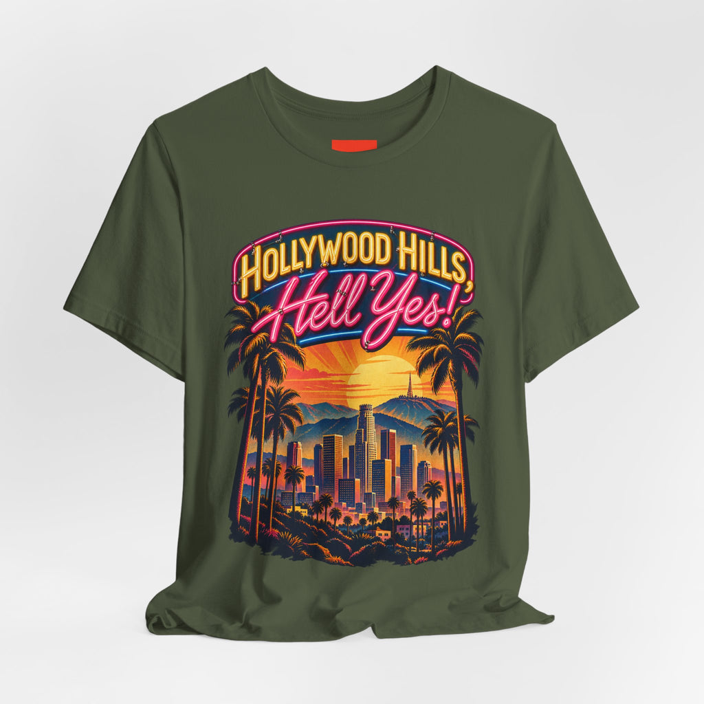 Hollywood Hills, Hell Yes! Funny California Lifestyle T-Shirt