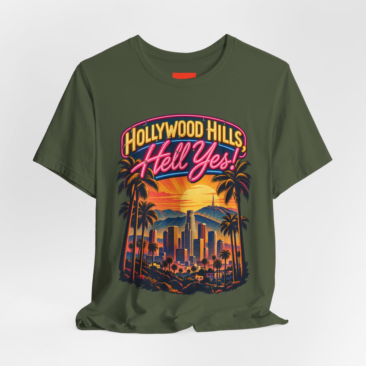 Hollywood Hills, Hell Yes! Funny California Lifestyle T-Shirt