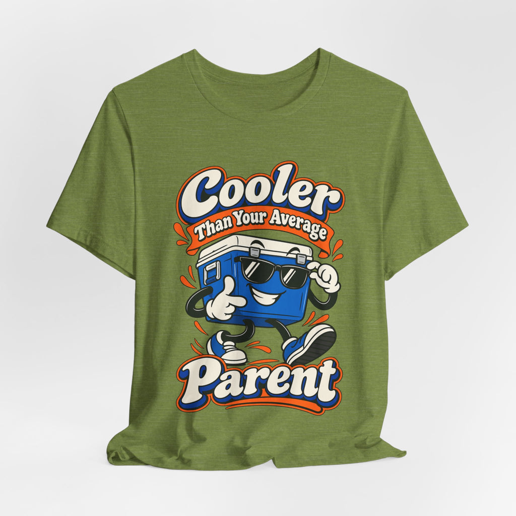 Cooler Than Your Average Parent Funny Parent T-Shirt