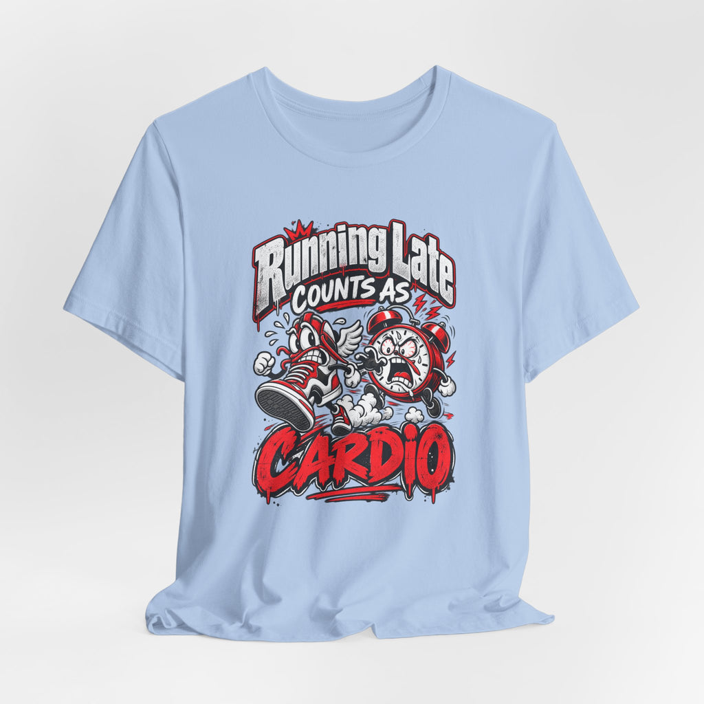 Running Late Counts As Cardio Funny Fitness T-Shirt