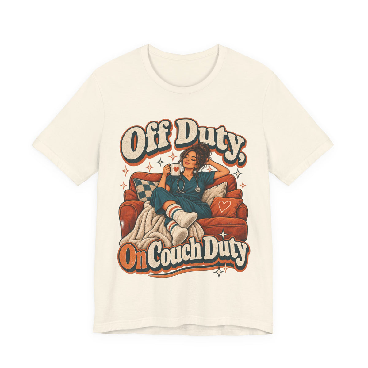 Off Duty, On Couch Duty Funny Nurse T-Shirt