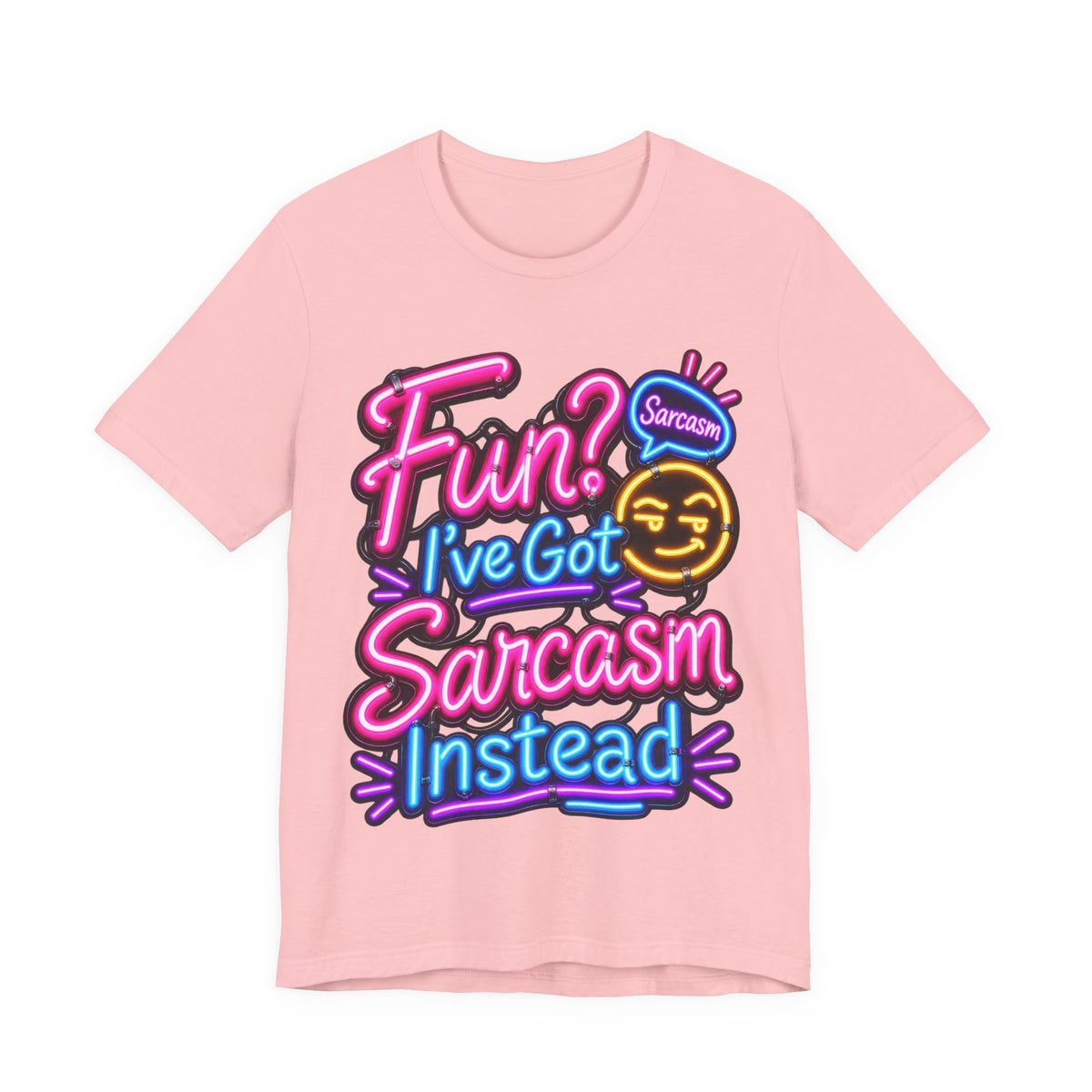 Fun? I’ve Got Sarcasm Instead Funny Sarcastic Humor T-Shirt