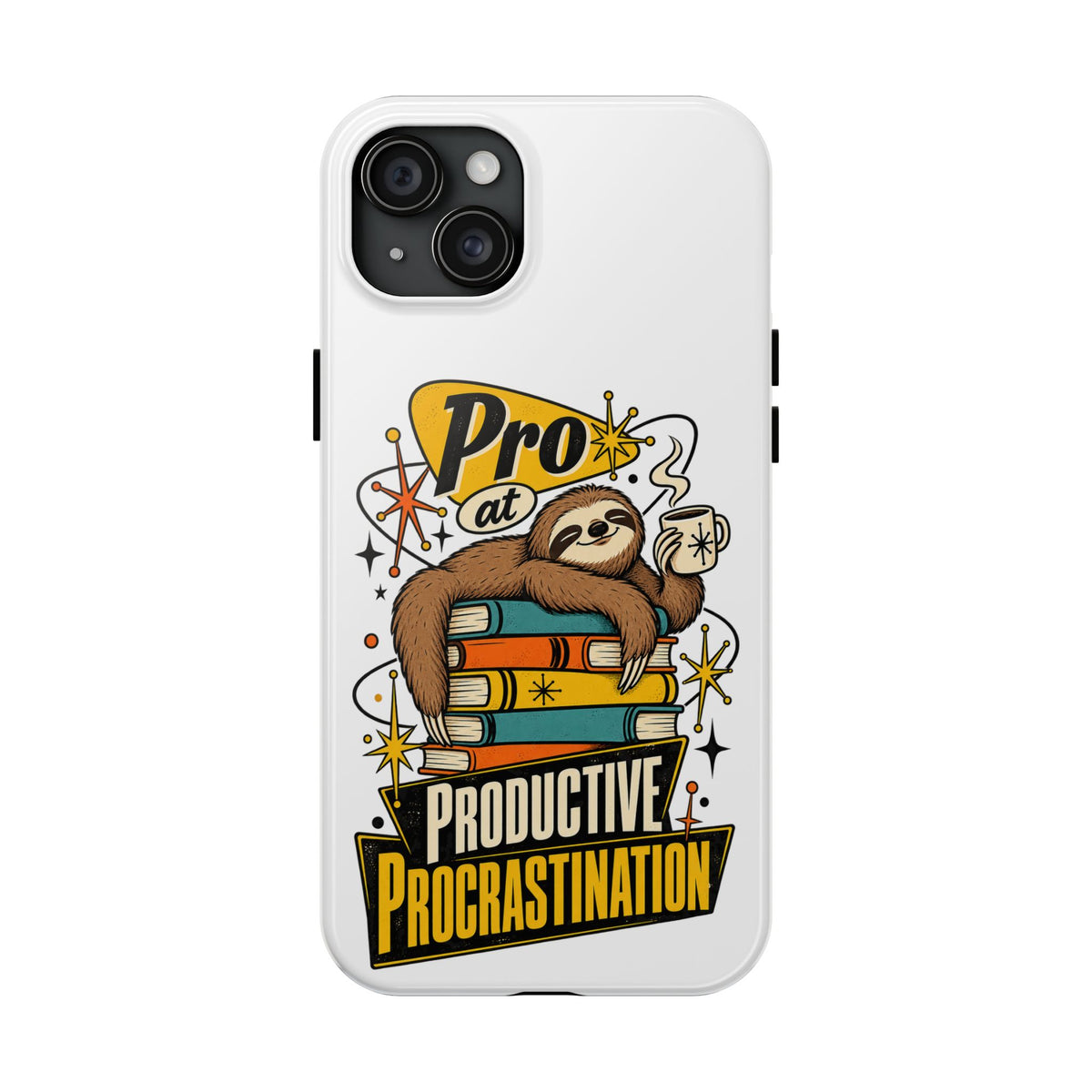 Productive Procrastination Tough Phone Case — Sloth on Books "Pro at Productive Procrastination"