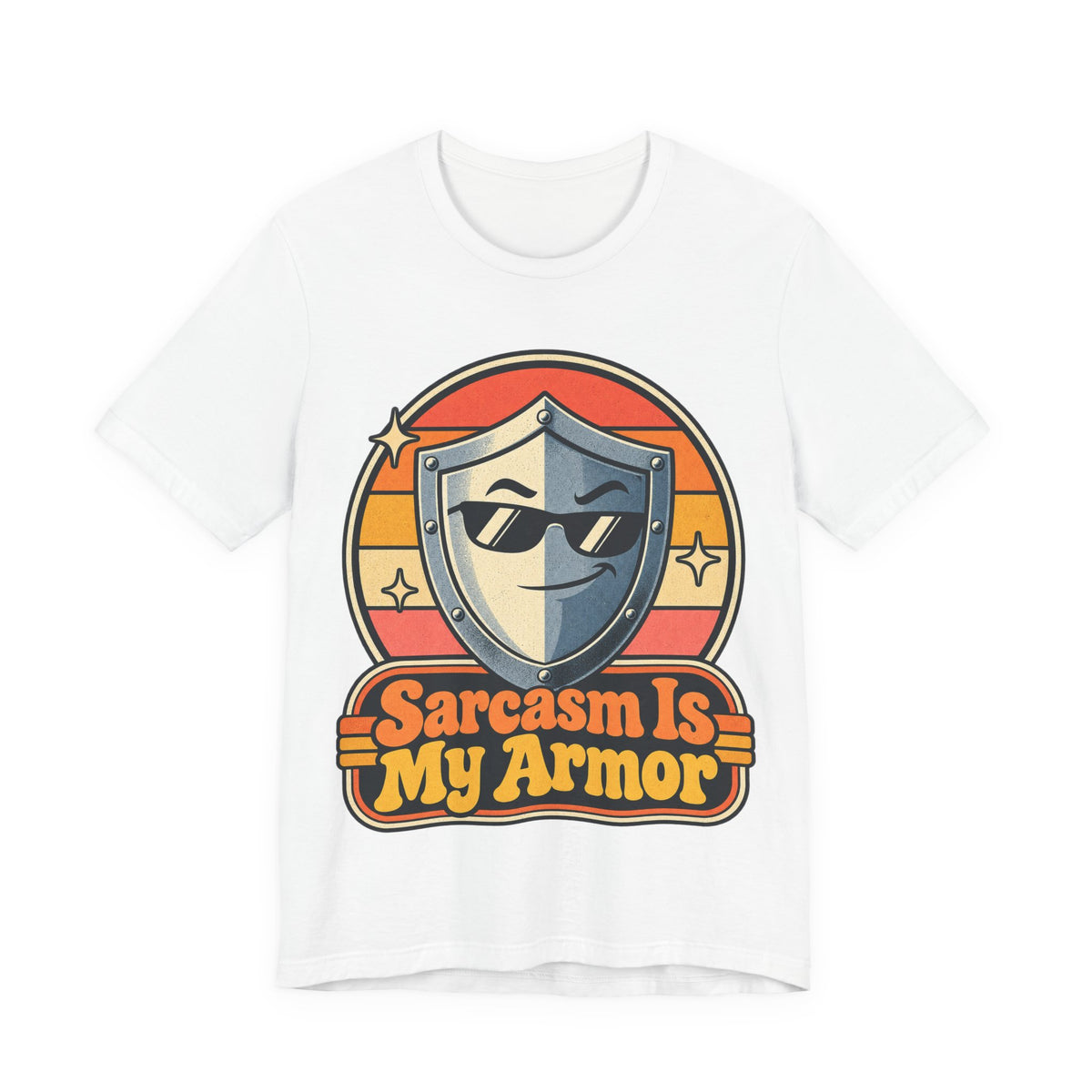 Sarcasm Is My Armor Funny Sarcastic Humor T-Shirt