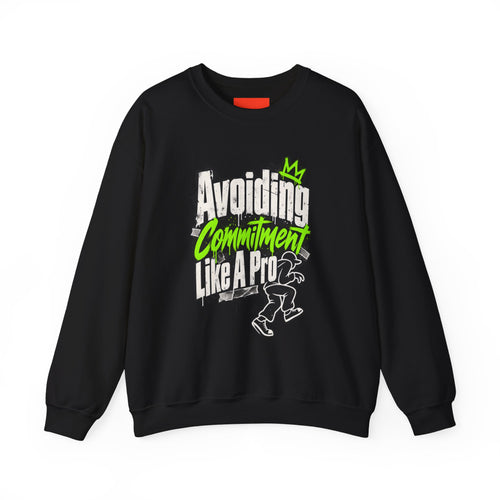 Avoiding Commitment Like A Pro Funny Self-Deprecating Sweatshirt