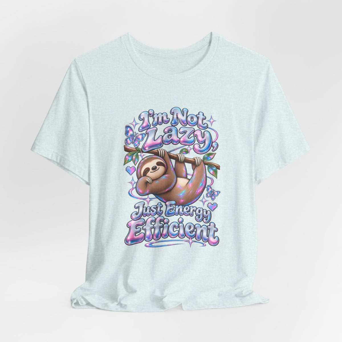 I'm Not Lazy, Just Energy Efficient Funny Casual T-Shirt