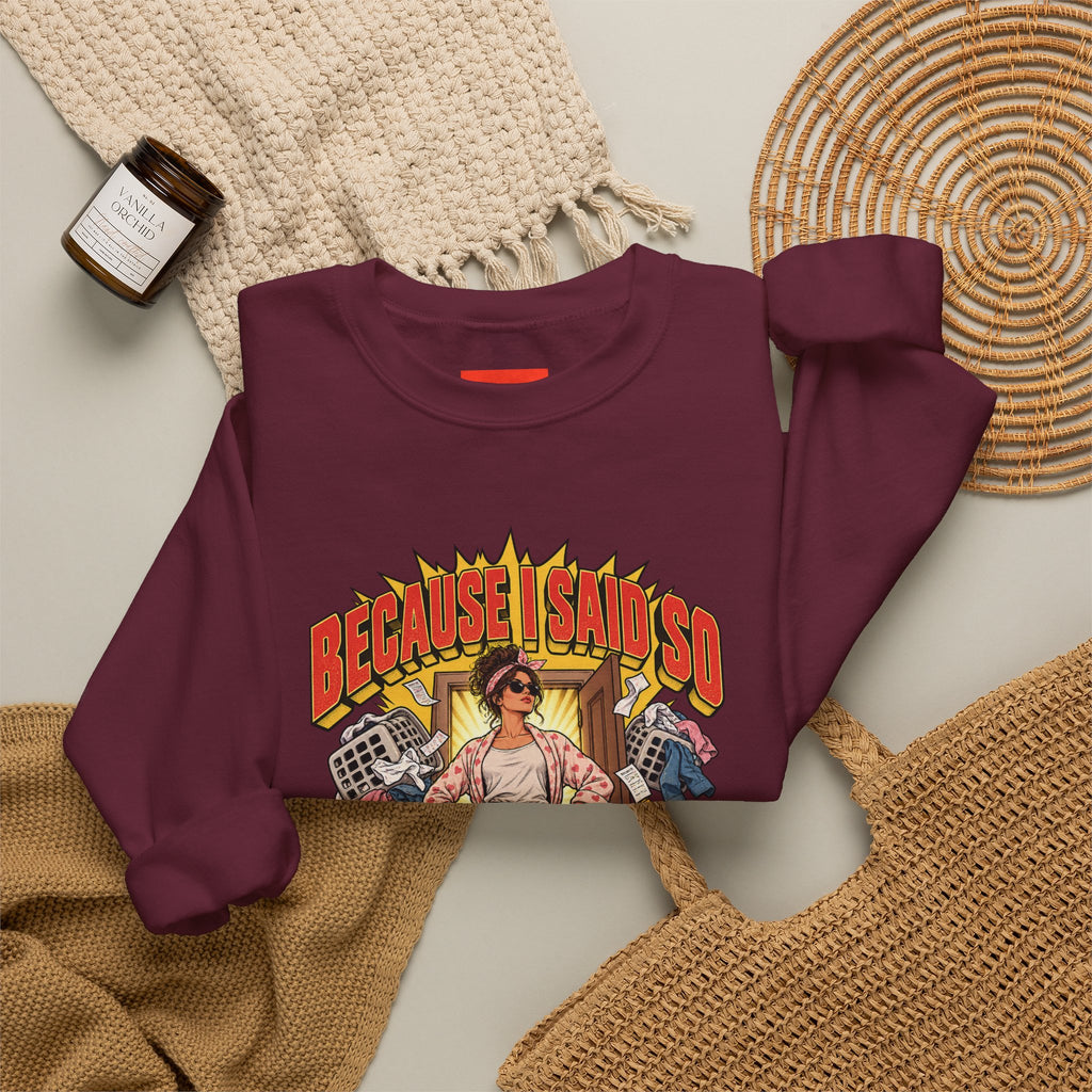 Because I Said So Funny Retro Vintage Sweatshirt