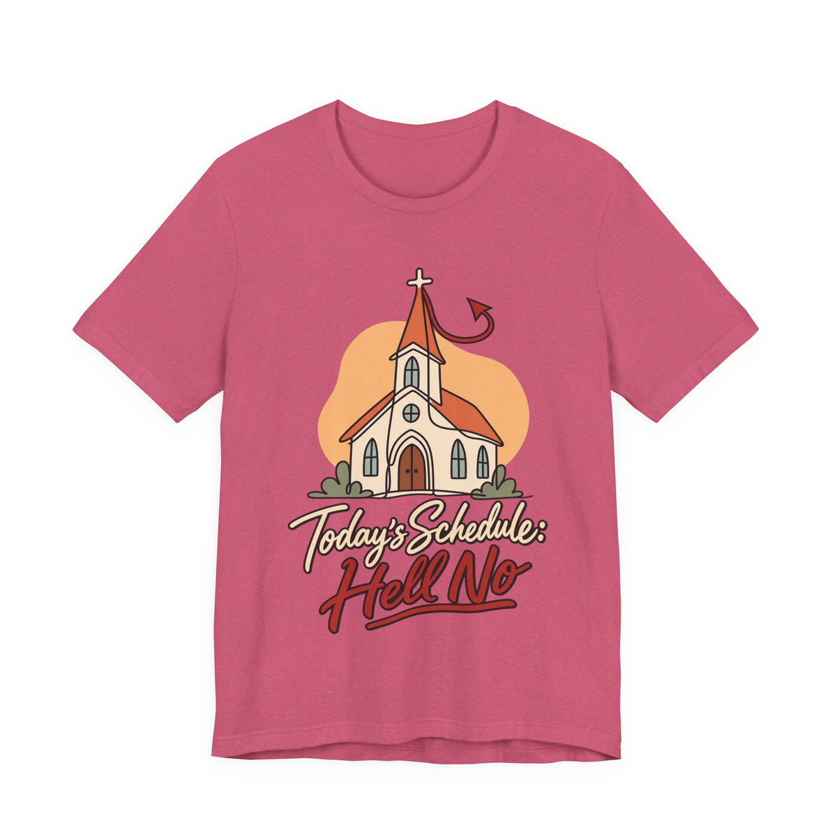 Today’s Schedule: Hell No Funny Christian Humor T-Shirt