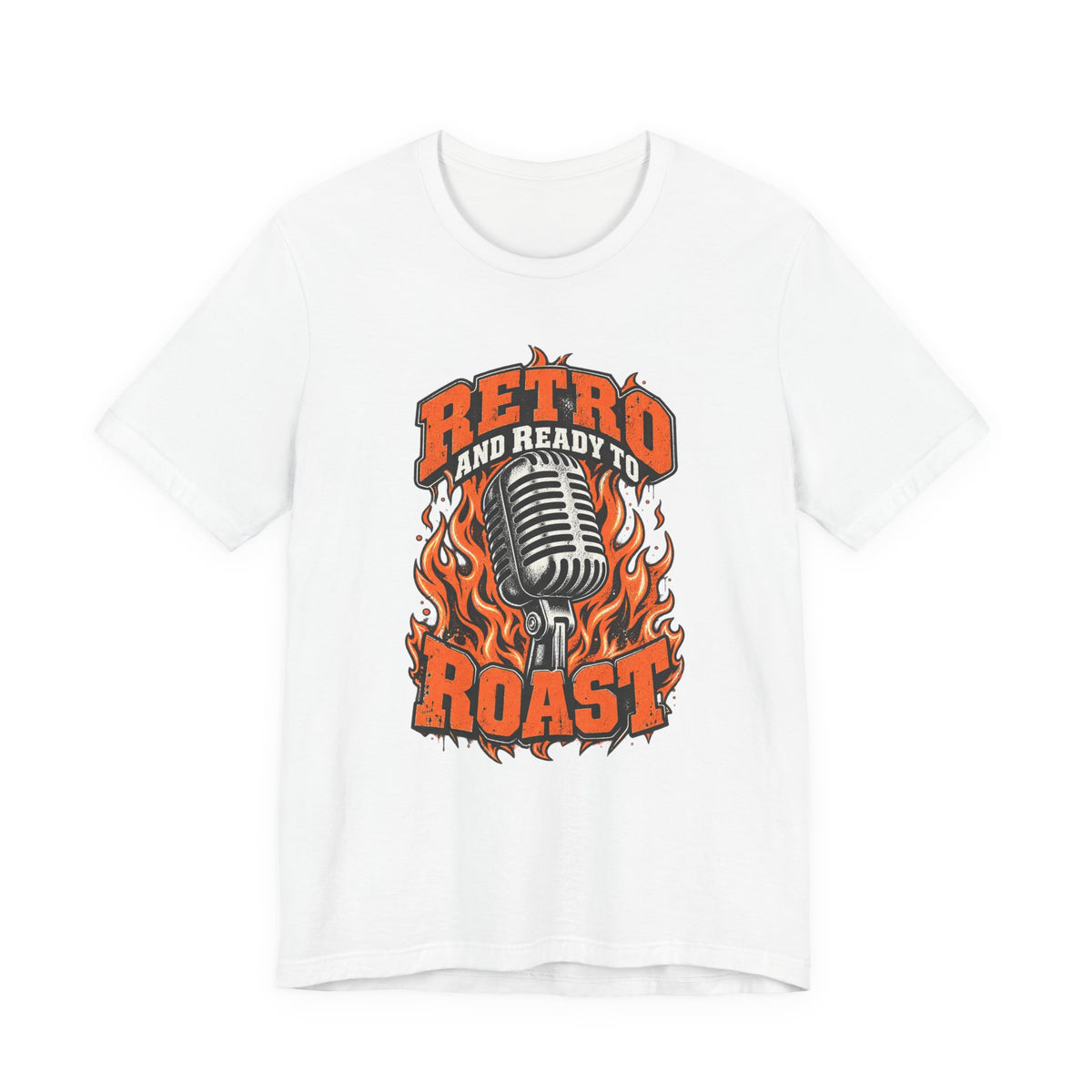 Retro and Ready to Roast Funny Sarcastic T-Shirt