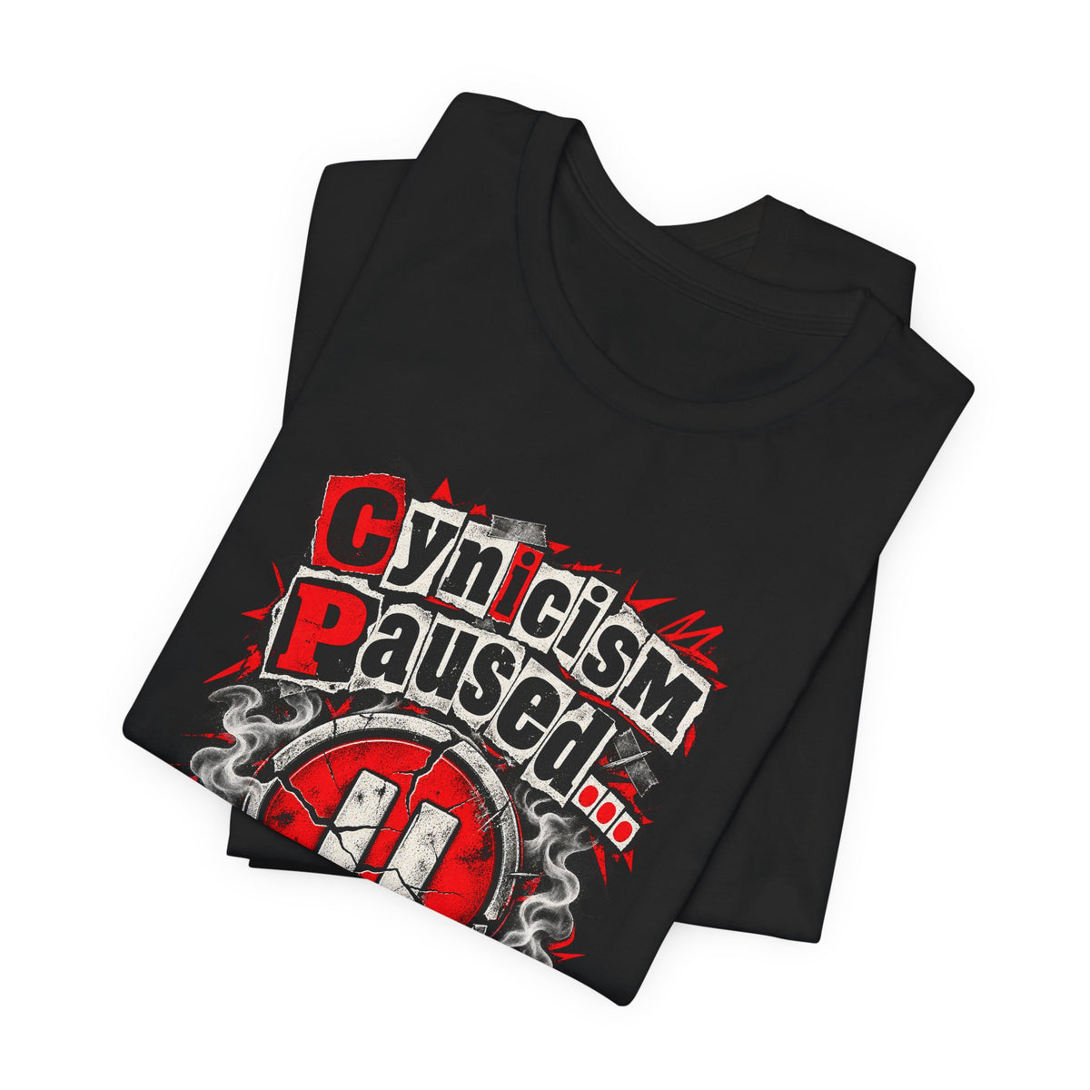 Cynicism Paused... For Now Funny Sarcastic T-Shirt