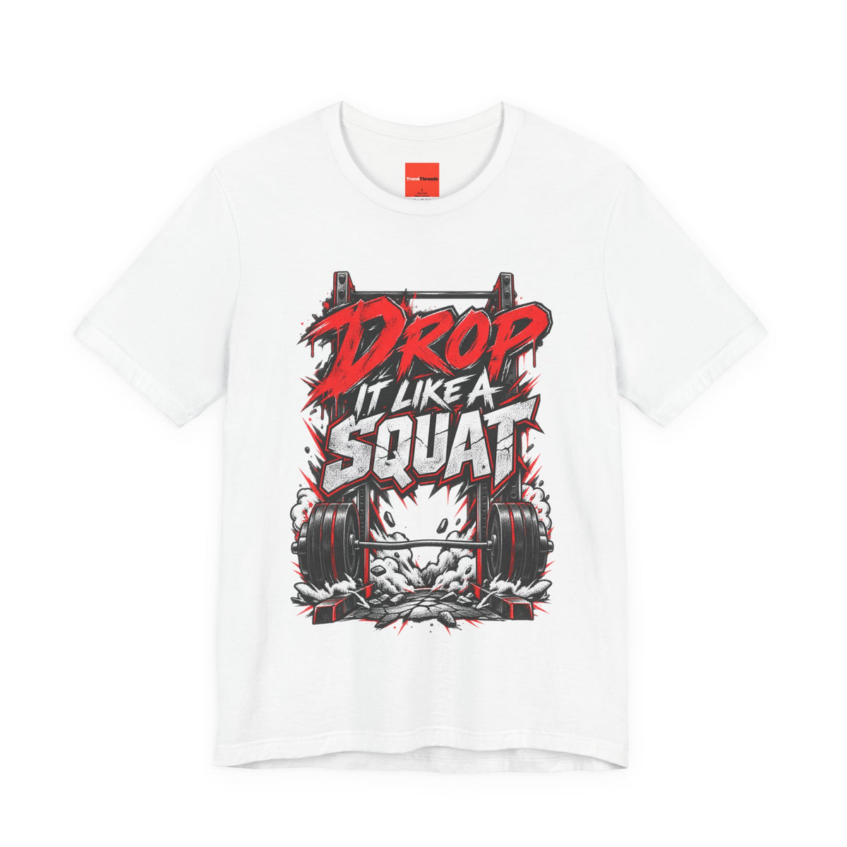 Drop It Like a Squat Funny Fitness Streetwear T-Shirt