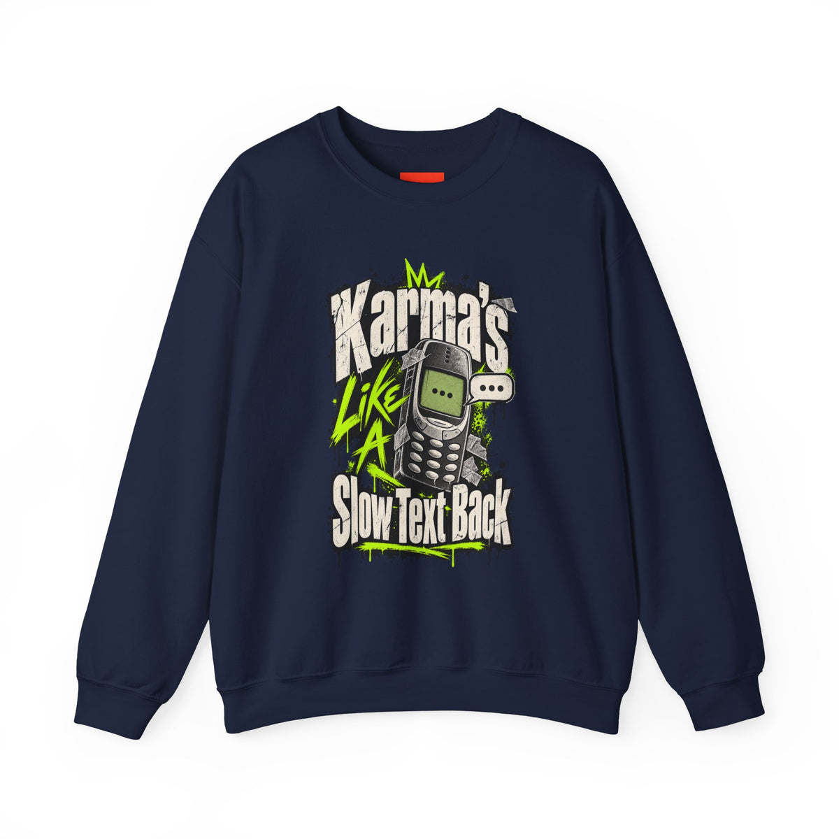 Karma's Like A Slow Text Back Funny Sarcastic Sweatshirt