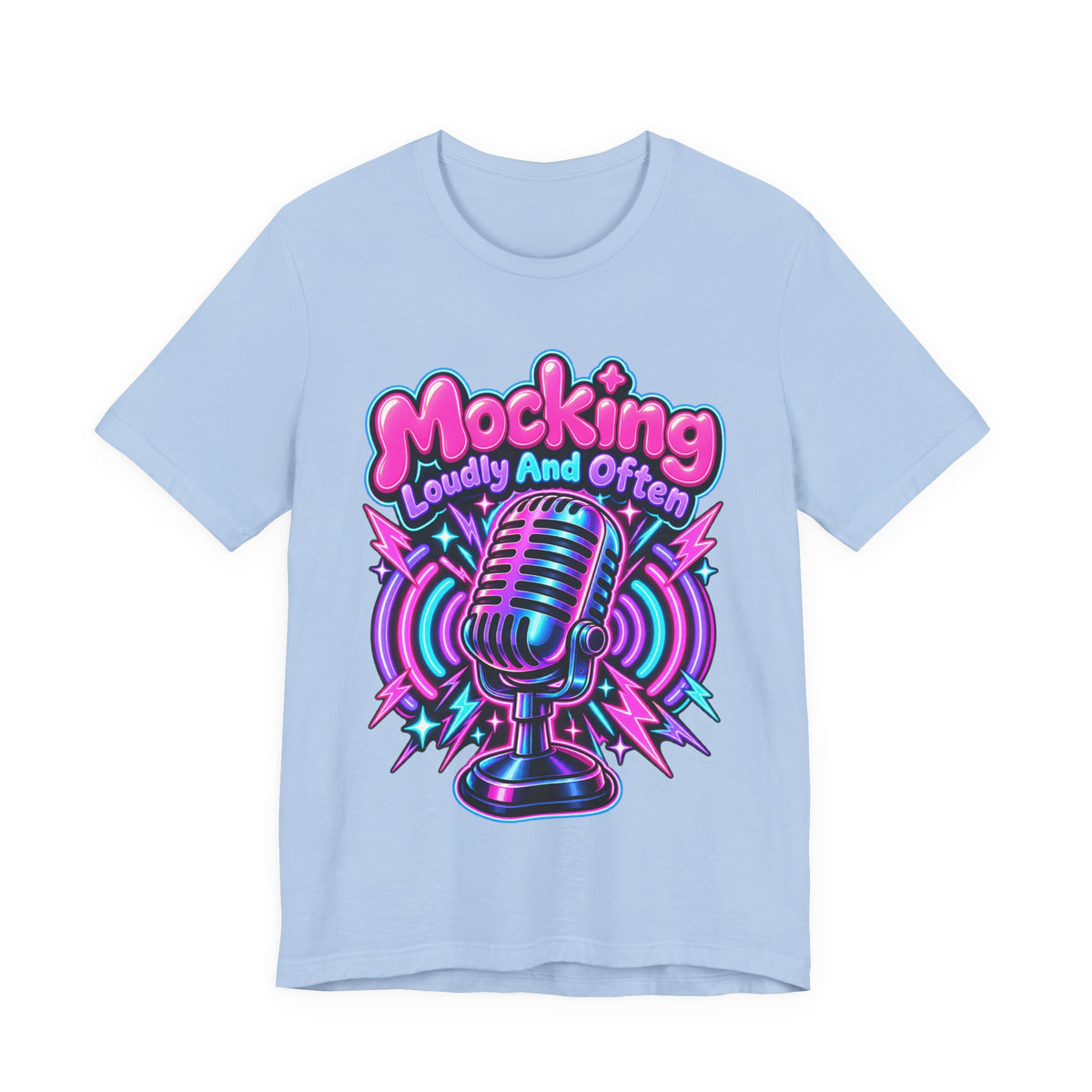 Mocking Loudly And Often Funny Sarcastic Humor T-Shirt