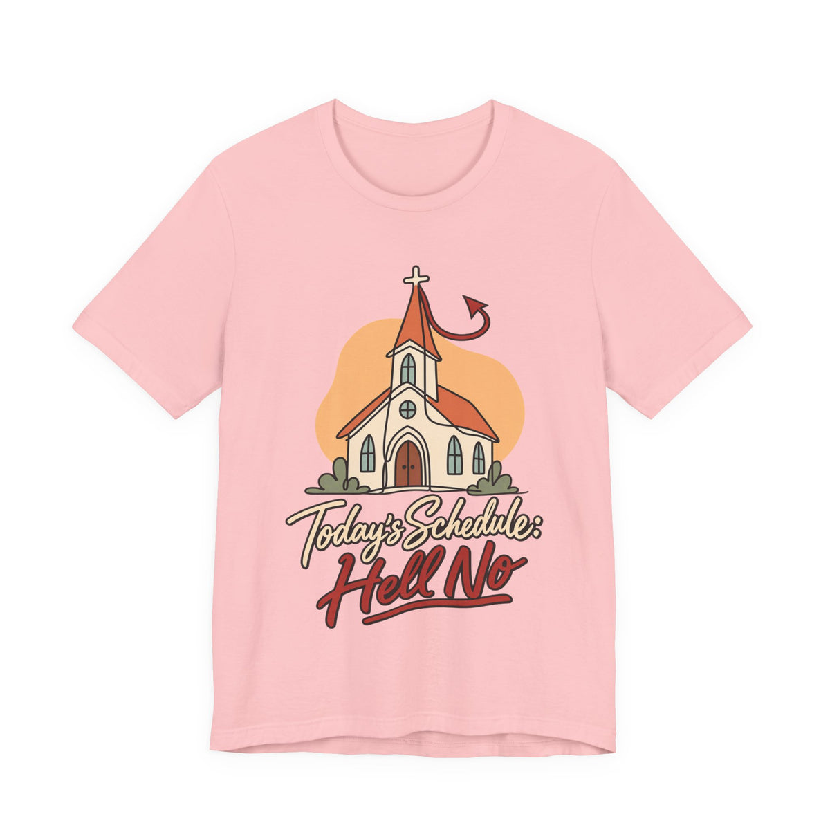 Today’s Schedule: Hell No Funny Christian Humor T-Shirt
