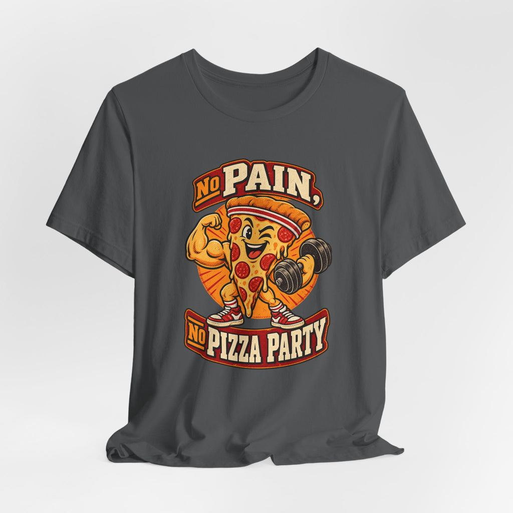 No Pain, No Pizza Party Funny Fitness T-Shirt