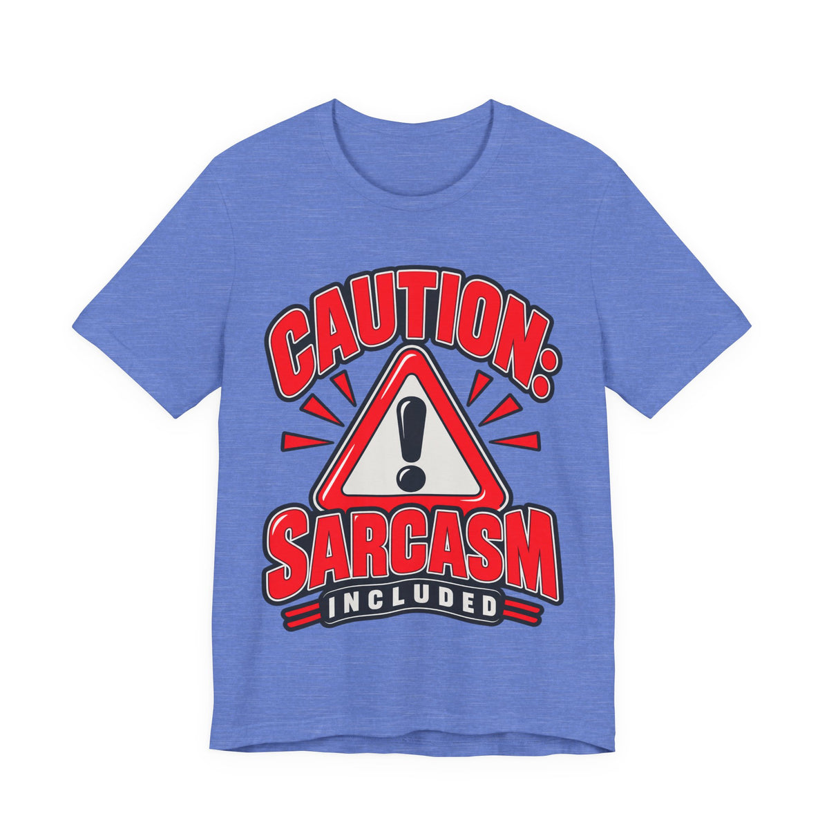 Caution: Sarcasm Included Funny Sarcastic Humor T-Shirt