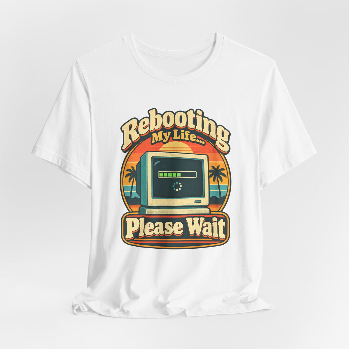 Rebooting My Life... Please Wait Funny Tech T-Shirt