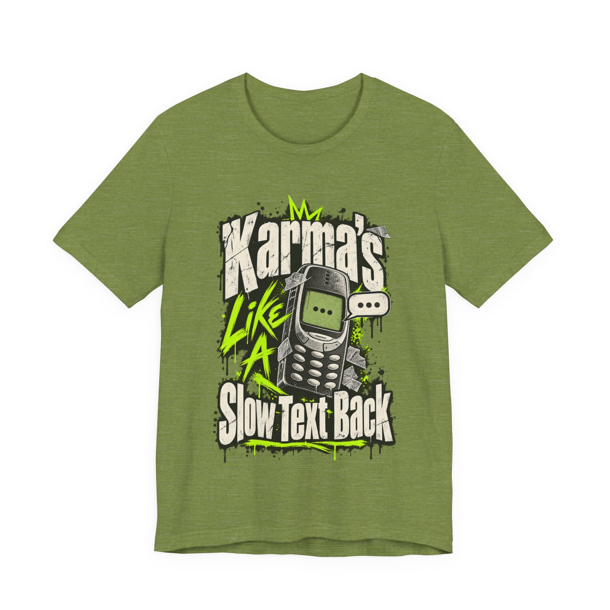 Karma's Like A Slow Text Back Funny Sarcastic T-Shirt