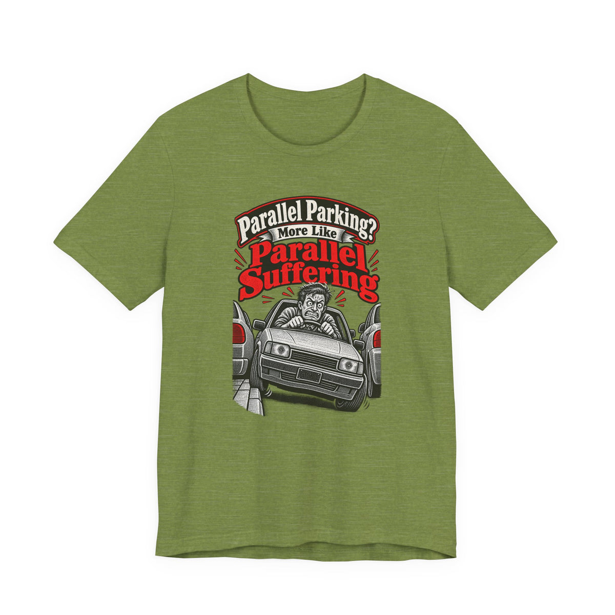 Parallel Parking? More Like Parallel Suffering Funny Driver T-Shirt