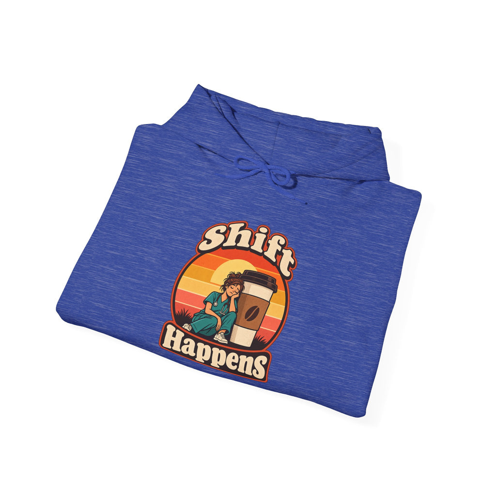 Shift Happens Funny Nurse Humor Hoodie
