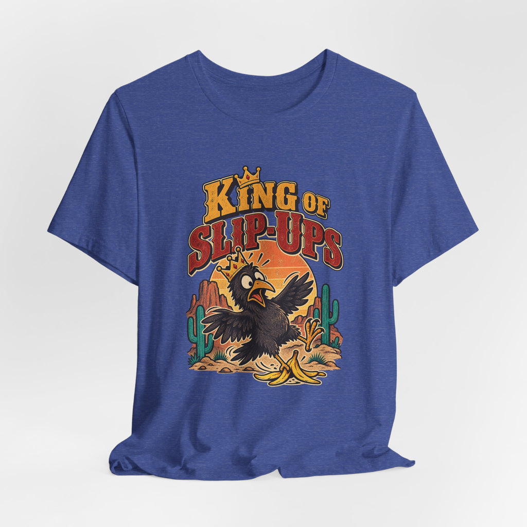 King of Slip-Ups Funny Western Ranch T-Shirt