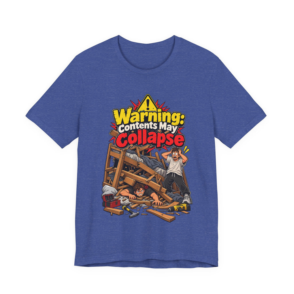 Warning: Contents May Collapse Funny Moving T-Shirt