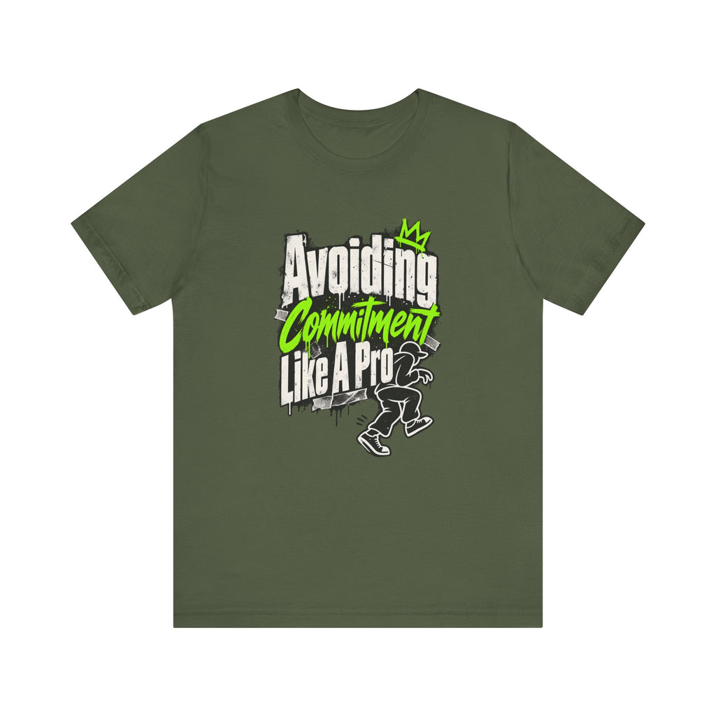 Avoiding Commitment Like A Pro Funny Self-Deprecating T-Shirt