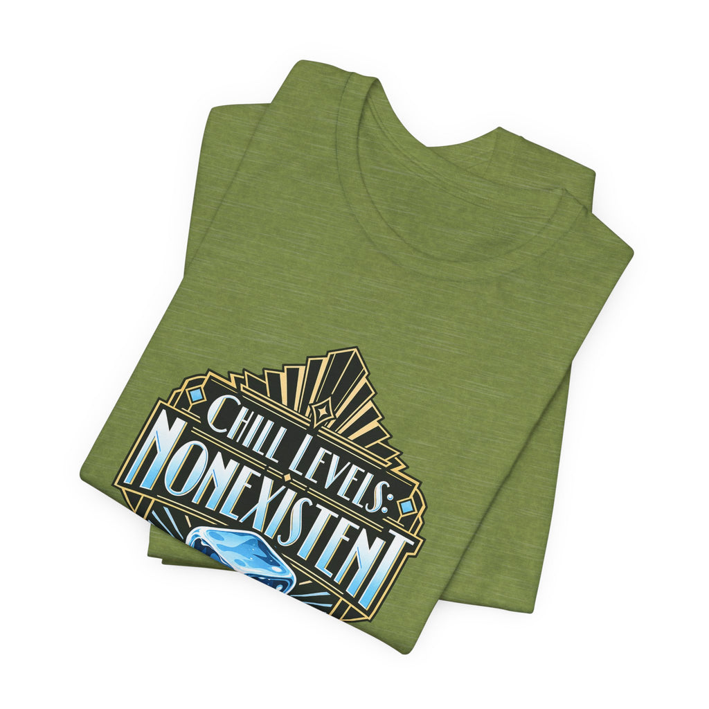 Chill Levels: Nonexistent Funny Self-Deprecating T-Shirt