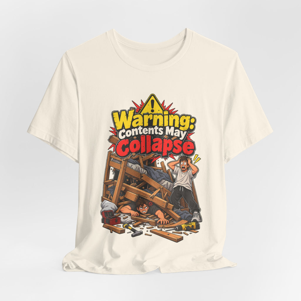 Warning: Contents May Collapse Funny Moving T-Shirt