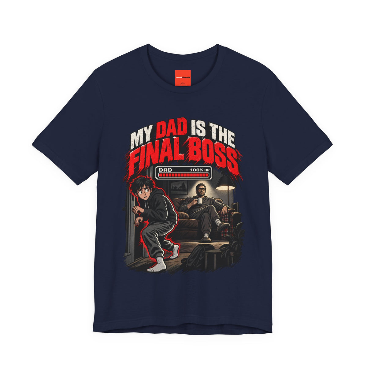 MY DAD IS THE FINAL BOSS Funny Streetwear T-Shirt