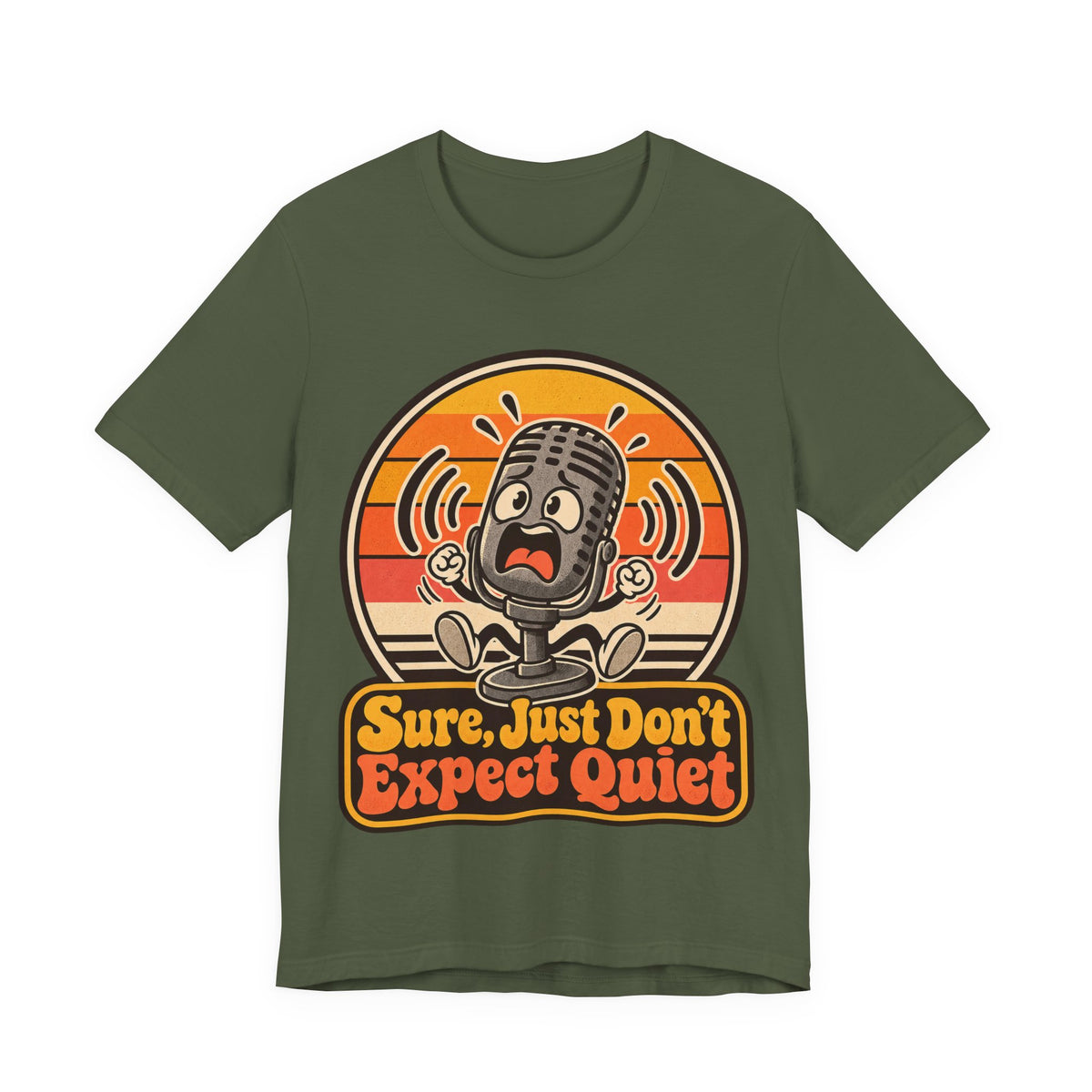 Sure, Just Don’t Expect Quiet Funny Parent T-Shirt